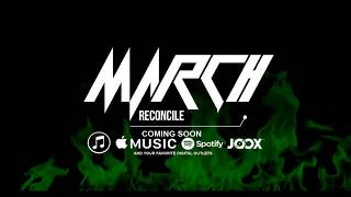 MARCH - RECONCILE ( ALBUM PREVIEW)