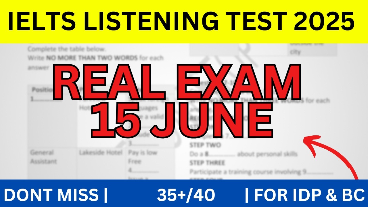 REAL EXAM IELTS LISTENING TEST FOR 15 & 21 JUNE 2025 WITH ANSWERS | IELTS | BC & IDP