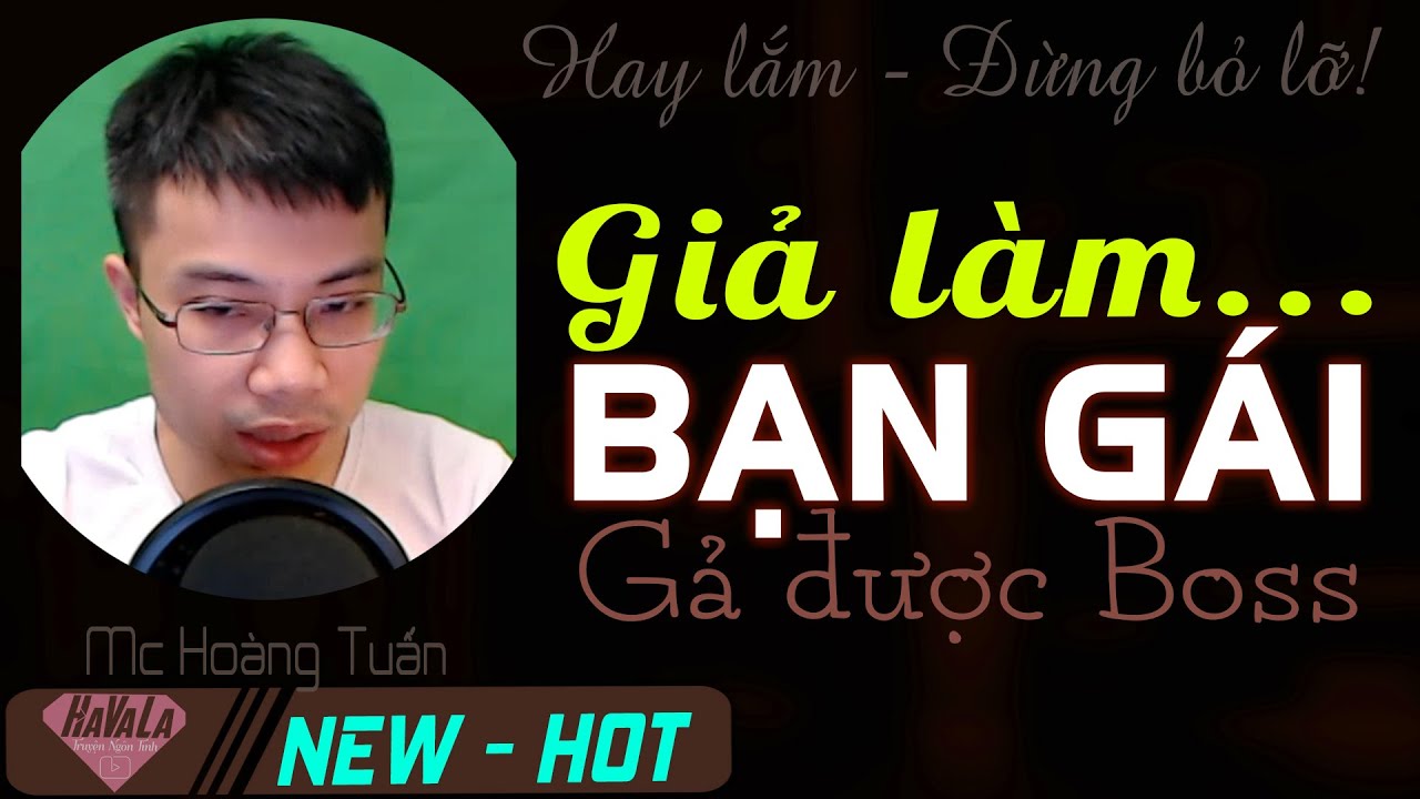 Cô Bạn Gái Gia Của Boss ♥ Truyện ngôn tình đóng giả lại gả được sếp Mc Hoàng Tuấn