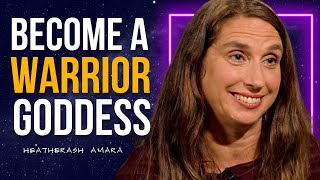 WARRIOR GODDESS Training to Awaken the DIVINE FEMININE | HeatherAsh Amara Interview