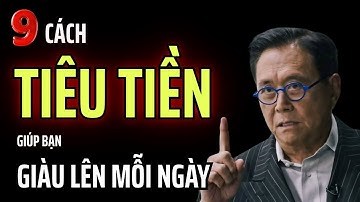 9 Bí Quyết Tiêu Tiền Khiến Bạn Giàu Lên Mỗi Ngày | Rất Quan Trọng