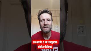 Palantir: la trappola della delega e della soluzione facile #palantir #alexkarp #peterthiel