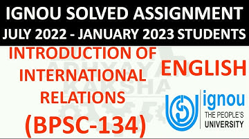 BPSC 134 (ENGLSH) INTRODUCTION OF INTERNATIONAL RELATIONS - IGNOU SOLVED ASSIGNMENT 2022-2023