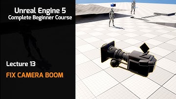 Lecture 13 - Unreal Engine 5 Ultimate Blueprint  - Fix Camera Boom