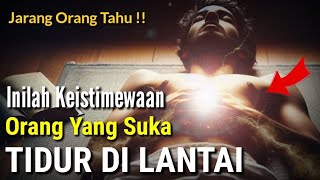 JARANG ORANG TAHU !! 10 Keistimewaan Orang Yang Suka Tidur Di Lantai, Sangat Mengejutkan