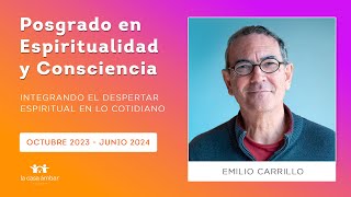 Emilio Carrillo para el Posgrado en Espiritualidad y Consciencia - La Casa Ambar