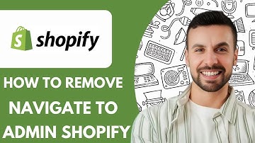 HOW TO REMOVE NAVIGATE TO ADMIN SHOPIFY - 2025 (Full Guide)