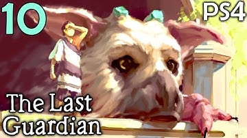 The Last Guardian Walkthrough Part 10 - Treacherous Climbing (PS4 Gameplay)