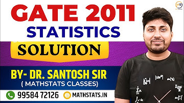 Batch-06 : Lec-32 | GATE 2011 ST solution | Mathstats @8810409392 Mathstats@8810409392