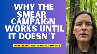 WHY THE SMEAR CAMPAIGN WORKS UNTIL IT DOESN’T