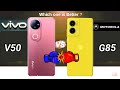 VIVI V50 VS MOTOROLA G85 | 5G Best Phone Big⚡processor Camera? #vs