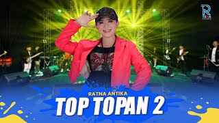 RATNA ANTIKA - TOP TOPAN 2 FT. NEW ARISTA (Official Music Video)