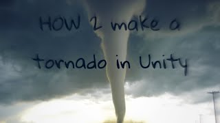 How to make tornado physics in Unity3d (SIMPLE!) (Read DESC)