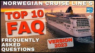 NCL TOP 10 FAQ 2023 - Frequently Asked Question at Norwegian Cruise Lines - Find out the Answer here