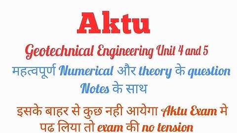 Aktu Geotechnical Engineering Unit 4 and 5 Important Questions (Civil Engineering)