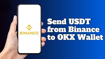 How to Send USDT from Binance to OKX Wallet