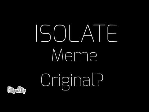 ||isolate||-||meme||-//original//