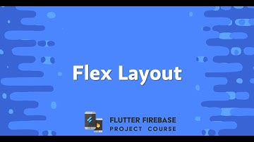 13. Flex Layout 🔥 Flutter Firebase - Project Course | 🐦 Widgets | 2021