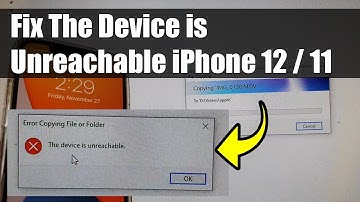 Fix The Device is Unreachable When Copying Files From iPhone 12 / 11 to Windows - Error Copying File