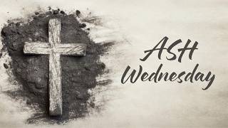 Ash Wednesday 2026
