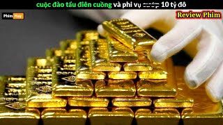 Phi Vụ trị giá 10 tỷ đô  - Review phim