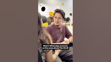 Want 2 WhatsApp accounts on the same phone? Do this