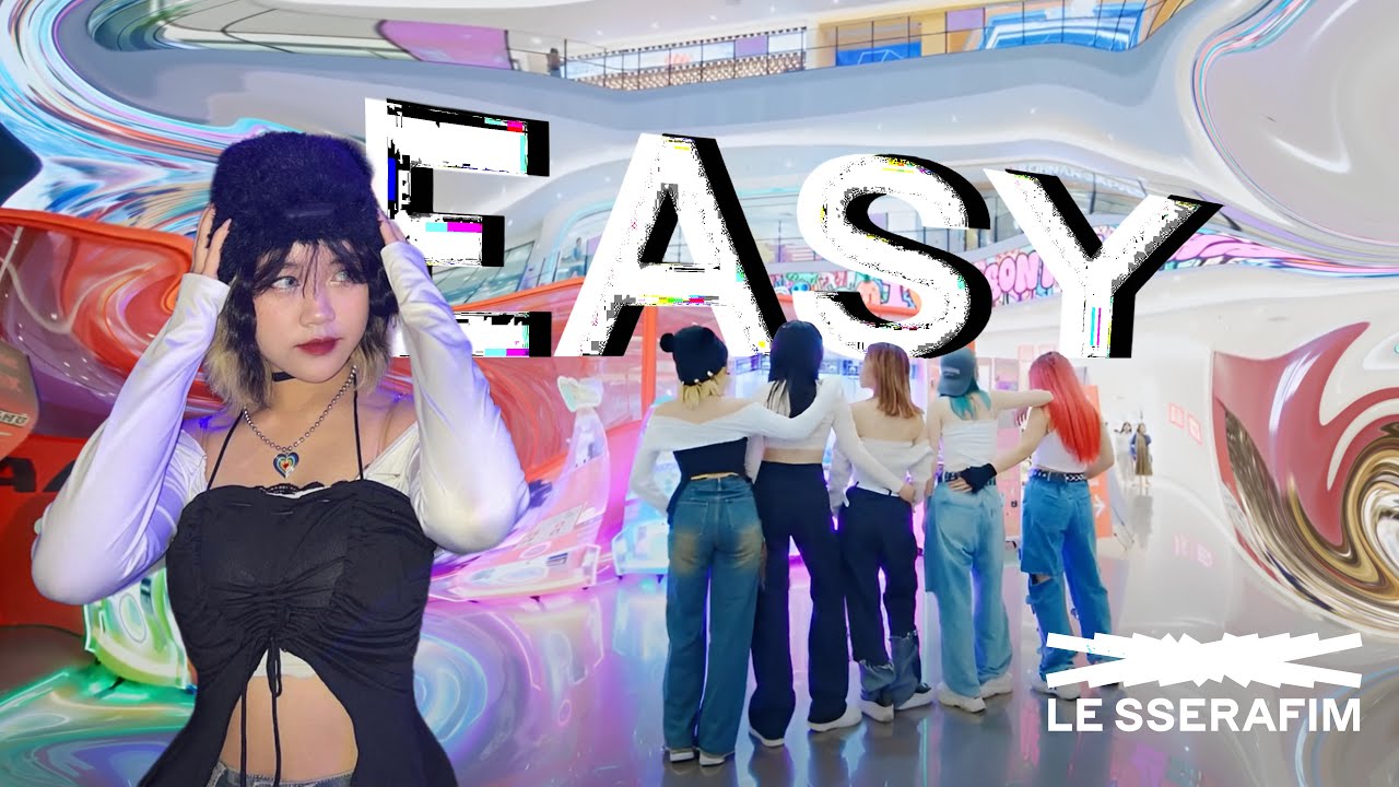 K-POP IN PUBLIC] LE SSERAFIM (르세라핌) - 'EASY' Dance Cover