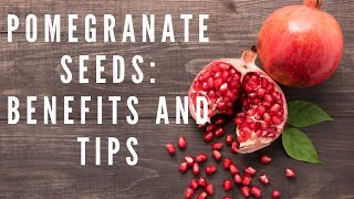pomegranate Seeds : Benefits And Tips ( Health Story)