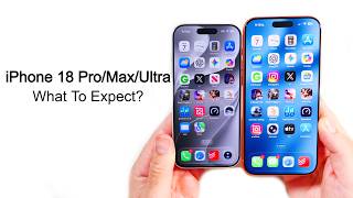 iPhone 18, 18 Pro Max, & Ultra - What To Expect