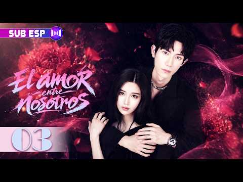【EP03】El amor entre nosotros | Venganza, secretos y un amor que resurge de las cenizas | Drama
