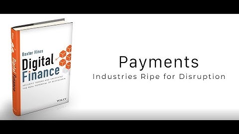 Payments: Industries Ripe for Disruption