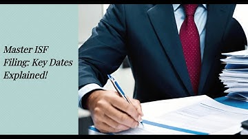 Master ISF Filing: Key Dates Explained!