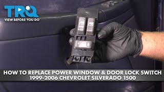 How to Replace Power Window & Door Lock Switch Chevrolet Silverado 1500 1999-2006