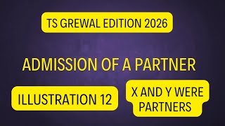 Illustration 12 of Admission of a Partner TS Grewal Edition 2026 | X and Y were partners