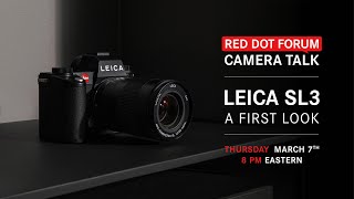 Red Dot Forum Camera Talk: Leica SL3 - A First Look