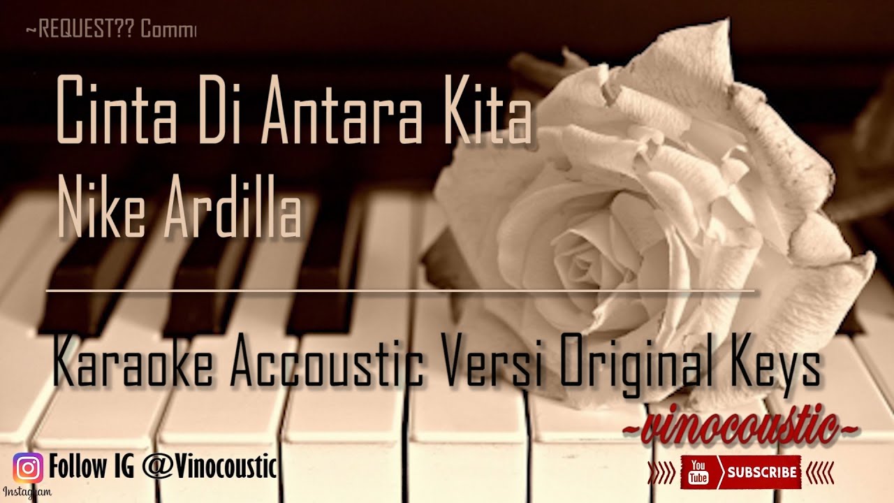 Nike Ardilla - Cinta Di Antara Kita Karaoke Piano Versi Original Keys