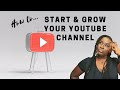 how to  start and grow your youtube channel in 2021