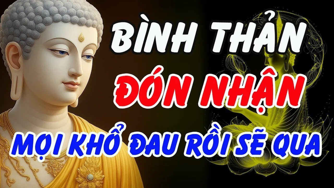 Phật Dạy - Học Cách Bình Thản Đón Nhận – Mọi Khổ Đau Rồi Sẽ Qua _ Phật Pháp Linh Ứng
