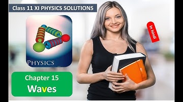 Waves CLASS 11 PHYSICS NCERT SOLUTIONS CHAPTER 15 हिंदी
