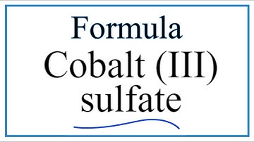 How to Write the Formula for Cobalt (III) sulfate