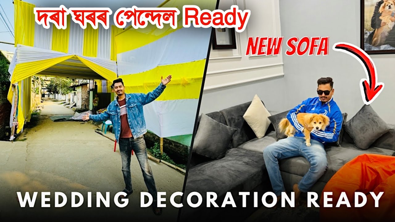 দৰা ঘৰৰ পেণ্ডেল Ready 🙏❤️ Wedding Decoration Completed | New Sofa From Dream House