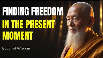 The Art Of Letting Go: Finding Freedom In The Present Moment | Buddhism
