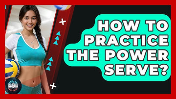 How To Practice The Power Serve? - The Volleyball Hub