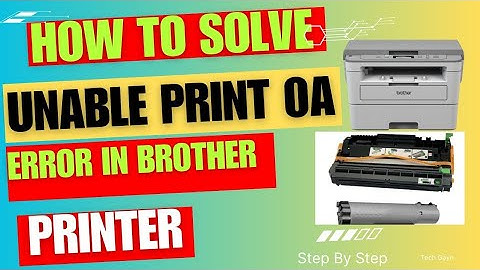 How to Solve Unable Print 0A in Brother printer