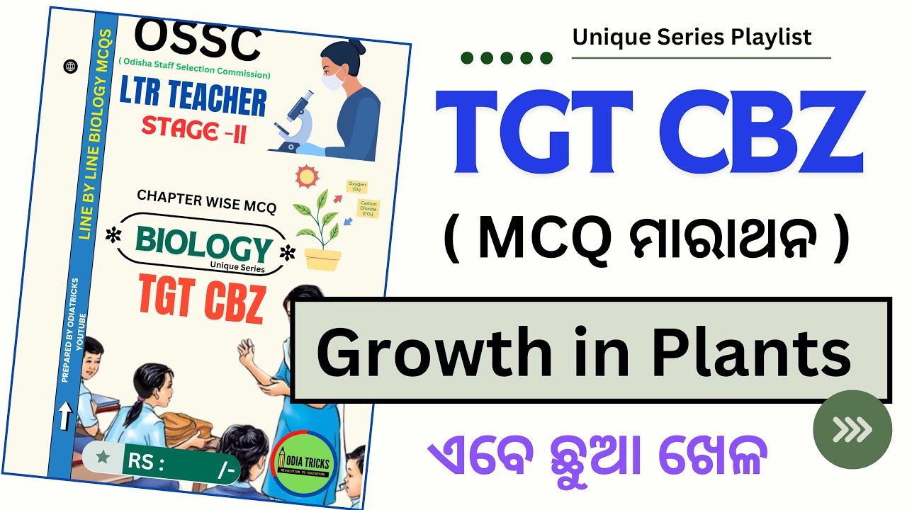 CL-28 || OSSC LTR TEACHER || Growth in Plants 170 + MCQS || ODIATRICKS