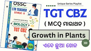 CL-28 || OSSC LTR TEACHER || Growth in Plants 170 + MCQS || ODIATRICKS