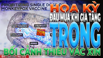 hoa kỳ ĐẬU MÙA KHỈ GIA TĂNG TRONG BỐI CẢNH thiếu vắc xin | UNV Tin Tức 30/7/2022