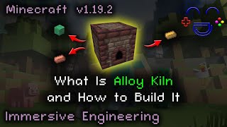 What Is Alloy Kiln And How To Build It - Immersive Engineering