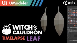 3D Modeling in Unity - Timelapse of a Leaf in the Witch's Cauldron with UModeler