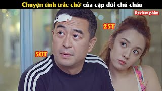 [Review Phim] Chuyện tình trắc trở của cặp đôi chú cháu